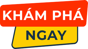 khám phá ngay